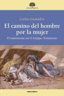 El camino del hombre por la mujer.  Carlos Granados Garc?a