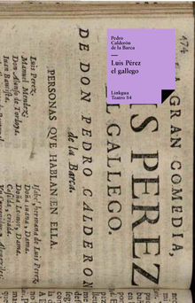 Luis Prez el gallego.  Pedro Caldern de la Barca