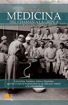 Breve historia de la medicina.  Pedro Gargantilla Madera