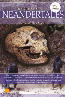 Breve historia de los neandertales.  Fernando Diez Martn