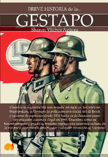 Breve historia de la Gestapo.  Sharon Vilches