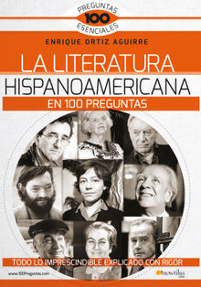 La literatura hispanoamericana en 100 preguntas.  Enrique Ortiz Aguirre