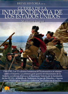 Breve historia de la Guerra de la Independencia de los Estados Unidos.  Montserrat Huguet