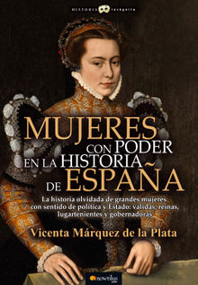 Mujeres con poder en la historia de Espaa.  Vicenta M?rquez de la Plata