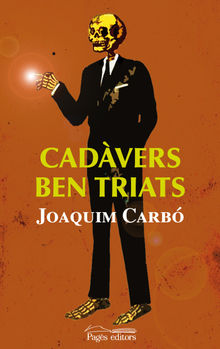 Cadvers ben triats.  Joaquim Carb