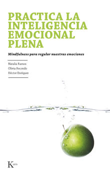 Practica la inteligencia emocional plena.  Olivia Recondo Prez