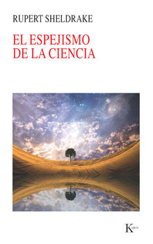 El espejismo de la ciencia.  Antonio Francisco Rodrguez Esteban