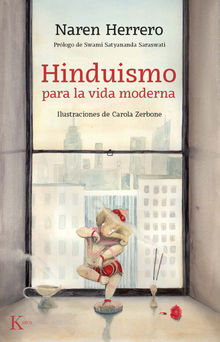 Hinduismo para la vida moderna.  Naren Herrero