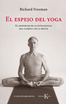 El espejo del yoga.  Richard Freeman