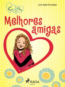 C de Clara 1 - Melhores amigas.  Carla Schack