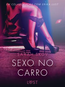 Sexo no carro - Um conto ertico.  Lust