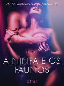 A ninfa e os faunos - Um conto ertico.  Lust