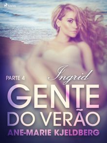 Gente do vero Parte 4: Ingrid  Conto Ertico.  Anna Nin