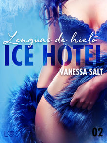 Ice Hotel 2: Lenguas de hielo.  Raquel Luque Benitez