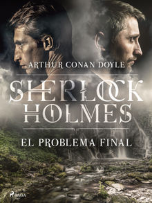 El problema final.  Arthur Conan Doyle