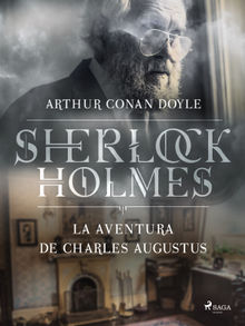 La aventura de Charles Augustus.  Arthur Conan Doyle