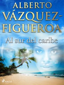 Al sur del caribe.  Alberto Vzquez Figueroa