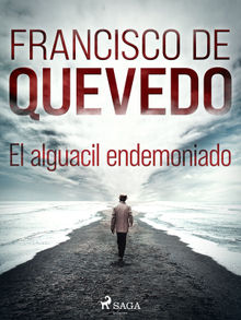 El alguacil endemoniado.  FRANCISCO DE QUEVEDO