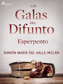 Las galas del difunto. Esperpento..  Ramn Mara Del Valle-incln