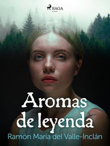 Aromas de leyenda.  Ramn Mara Del Valle-incln