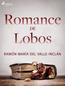 Romance de lobos.  Ramn Mara Del Valle-incln