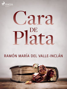 Cara de plata.  Ramn Mara Del Valle-incln