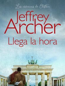 Llega la hora.  Jeffrey Archer