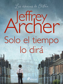 Solo el tiempo lo dir.  Jeffrey Archer