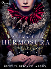 Las armas de la hermosura.  Pedro Caldern de la Barca