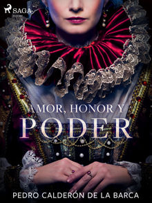 Amor, honor y poder.  Pedro Caldern de la Barca