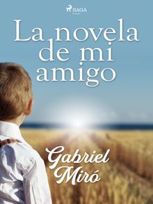 La novela de mi amigo.  Gabriel Mir