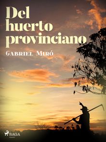 Del huerto provinciano.  Gabriel Mir