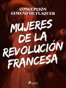 Mujeres de la revolucin francesa.  Concepcin Gimeno de Flaquer