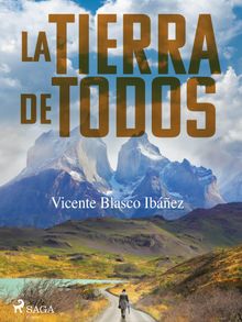 La tierra de todos.  Vicente Blasco Ibez