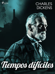 Tiempos difciles.  Charles Dickens