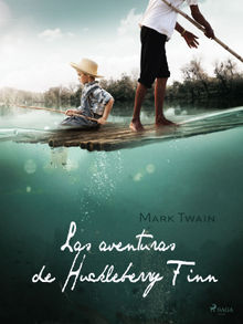 Las aventuras de Huckleberry Finn.  Mark Twain