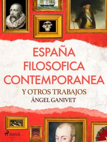 Espaa filosfica contempornea y otros trabajos.  ngel Ganivet