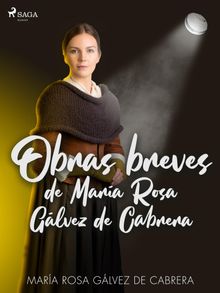 Obras breves de Mara Rosa Glvez de Cabrera.  Mara Rosa Glvez de Cabrera