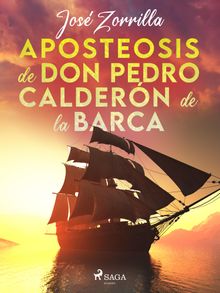Aposteosis de don Pedro Caldern de la Barca.  Jos Zorrilla