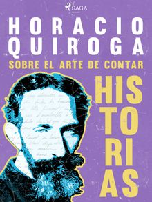 Sobre el arte de contar historias.  Horacio Quiroga