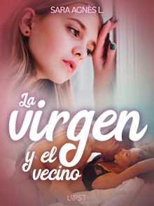 La virgen y el vecino - una novela corta ertica.  Estbaliz Montero Iniesta