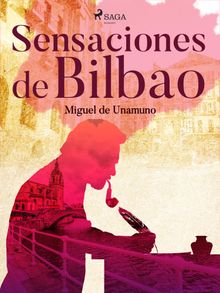 Sensaciones de Bilbao.  Miguel de Unamuno