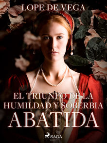El triunfo de la humildad y soberbia abatida.  Lope de Vega
