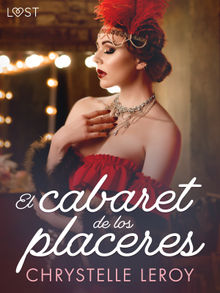 El cabaret de los placeres - un relato corto ertico.  Chrystelle Leroy