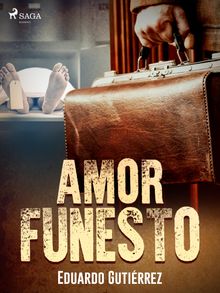 Amor funesto.  Eduardo Gutirrez