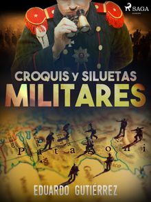 Croquis y siluetas militares.  Eduardo Gutirrez