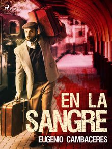 En la sangre.  Eugenio Cambaceres