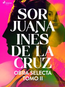 Obra selecta. Tomo 2.  Sor Juana Ins de la Cruz