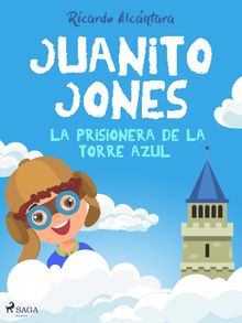 Juanito Jones  la prisionera de la torre azul.  Ricardo Alcntara