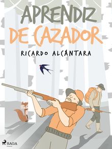 Aprendiz de cazador.  Ricardo Alcntara